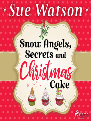 cover image of Snow Angels, Secrets and Christmas Cake